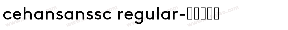 cehansanssc regular字体转换